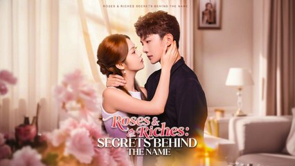 Roses and Riches Secrets Behind the Name (Hot Movie)