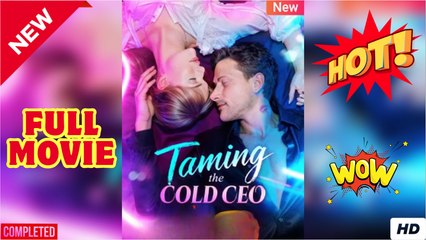 Taming My Ice-Hearted CEO [NEW] - FULL MOVIE 2025