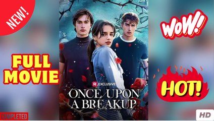 Once Upon A Breakup - Full