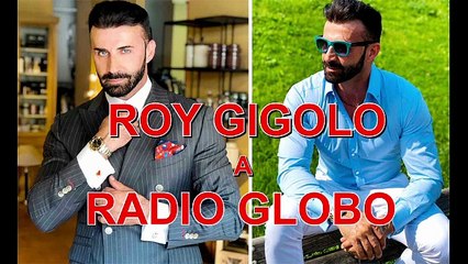 Roy Gigolo a Radio Globo