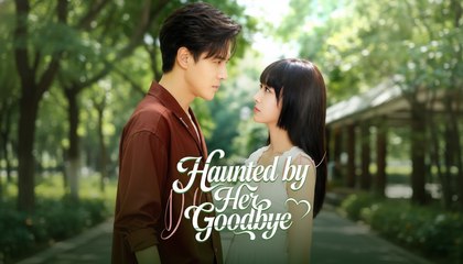 [EngSub] Haunted by Her Goodbye