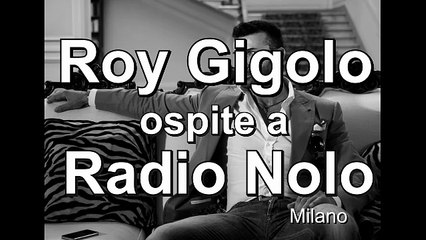 Roy Gigolo a Radio nolo Milano