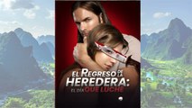 El Regreso de la Heredera- El Día que Luché