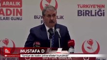 Mustafa Destici: “Türkiye'de kadın üniversiteleri kurulmalı"