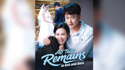 All That Remains in Ash and Dust - Full