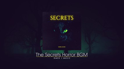 The Secrets Horror BGM - OMER J MUSIC | Secrets | Horror BGM | #omerjmusic  #omerjmusicbgm
