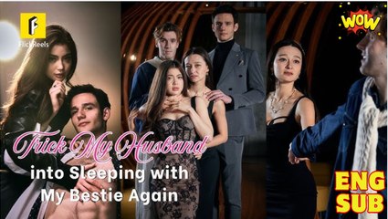 Trick My Husband Into Sleeping With My Bestie Again Full Movie