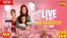 [ Hot 2025🔥] Go Live and Get My Daughter Home Full Movie