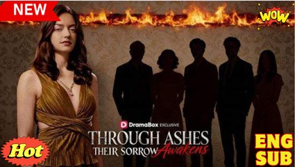 [ Hot 2025🔥] Through Ashes Their Sorrow Awakens Full Episode