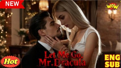 🔥 Let Me Go Mr Dracula