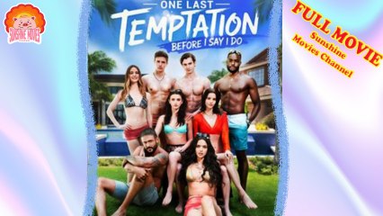 [ Hot 2025🔥] One Last Temptation Before I Say I Do Full Movie[ Hot 2025🔥]