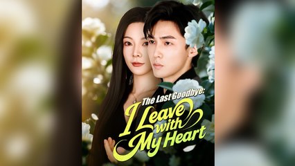 The Last Goodbye I Leave with My Heart - Full English Sub