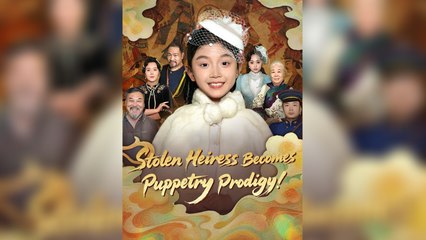 Stolen Heiress Becomes Puppetry Prodigy! - Full HD Movie English Sub