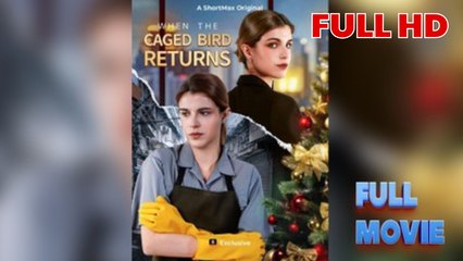 When the Caged Bird Returns FULL HD