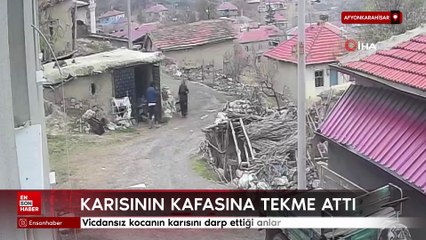 Afyonkarahisar'da yerde yatan karısının kafasına tekme attı