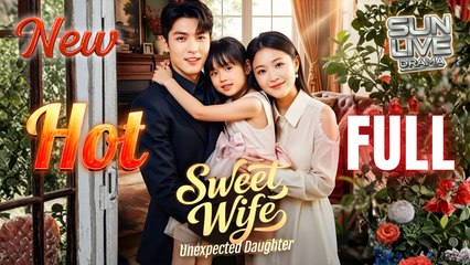 Sweet Wife Unexpected Daughter (DUBBED) Full Movie HD I Best CDrama ShortFilms Hot Billionaire CEO Romantic Chinese Romance 2025