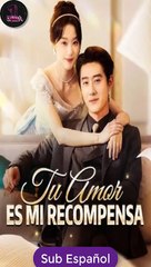 Sub EspaÑOl Tu Amor Es Mi Recompensa Serie Completa