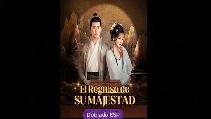 El Regreso de Su Majestad – Serie Completa en Español | Drama Turco Doblado