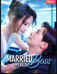 Married My Ex’S Boss (2025) - FULL HD [Eng Sub]