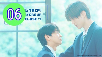 School Trip Joined a Group Im Not Close To Episode 6 Engsub