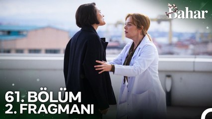 Bahar 61. Bölüm 2. Fragmanı ¦ 'Bu Hikayede Seni Yalnız Bırakmayacağım