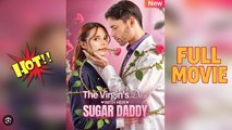 [Hot 2025🔥] A Sugar Daddy’s Virgin Arrangement [NEW] Full Movie 2025_ Dramabox