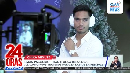 Eman Pacquiao thankful sa blessings; abalang mag-training para sa laban sa Feb 2026 | 24 Oras Weekend