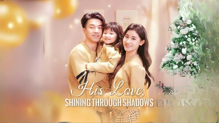 His Love, Shining Through Shadows Engsub