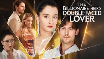 The Billionaire Heir's Double-Faced Lover