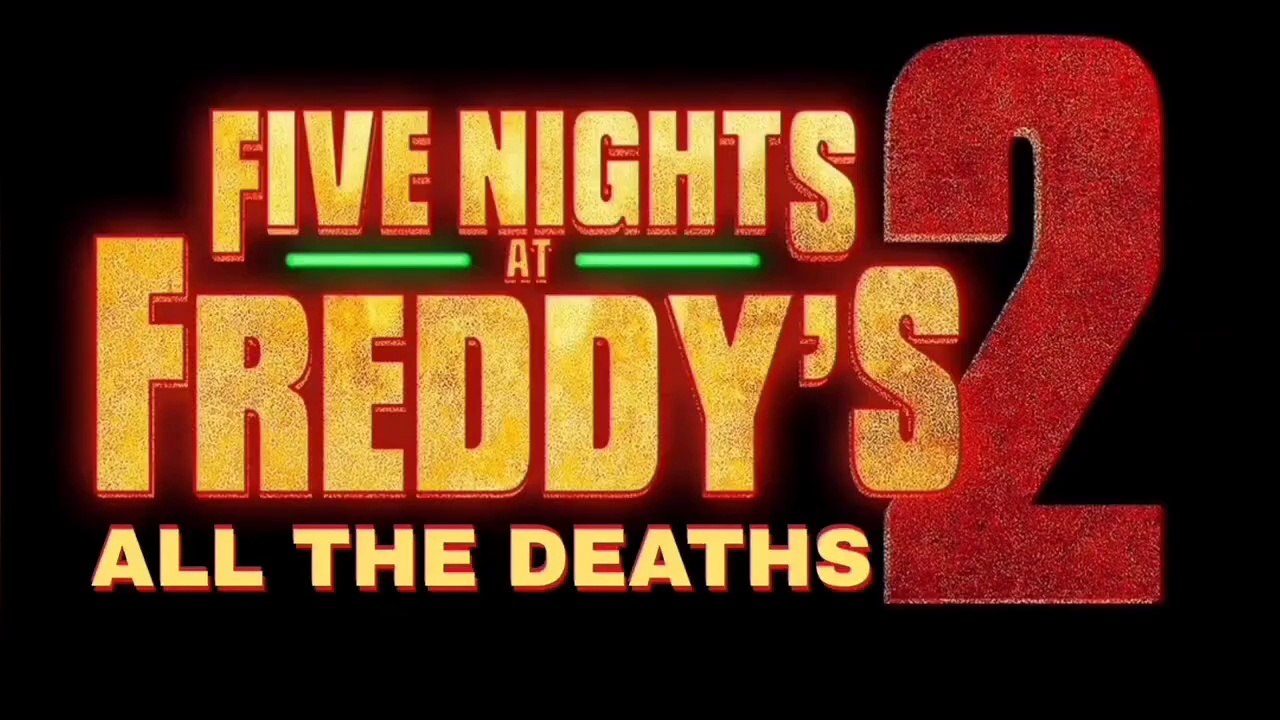 FNAF 2 Movie (2025)_ All The Deaths