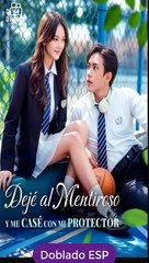 Esp Dejé Al Mentiroso Y Me Casé Con Mi Protector Serie Completa