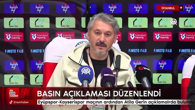 Eyüpspor-Kayserispor maçının ardından Atila Gerin açıklamalrda bulundu