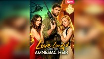 [ Hot 2025🔥]  Love Landed With the Amnesiac Heir Full