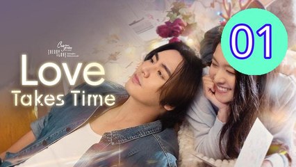 Love Takes Time Episode 1 Engsub