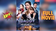 Hear Me Crying, Daddy Full Episode