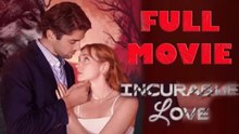 Incurable Love Full Episode