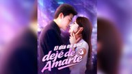 El día en que dejé de amarte En Espanol
