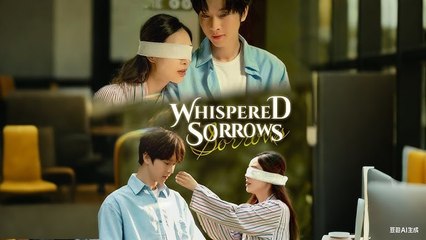 Whispered Sorrows (2025) - FULL [Eng Sub]