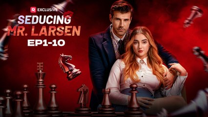 [ Hot 2025🔥]  Seducing Mr. Larsen Full Episode_Reelshort