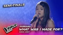 The Voice Kids Philippines: Marian Ansay's TOUCHING rendition on 'What Was I Made For'! | Semifinals