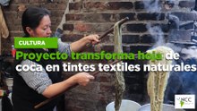Proyecto transforma hoja de coca en tintes textiles naturales