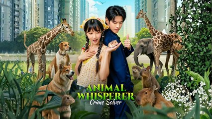 Animal Whisperer, Crime Solver Engsub