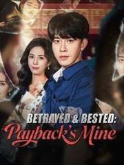 Betrayed And Bested - Payback's Mine