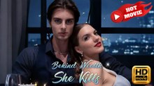 Behind Wealth, She Kills  Full Movie HD - Drama ShortFilms Hot