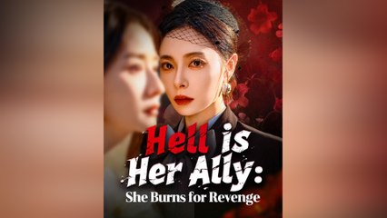 Hell Is Her Ally: She Burns For Revenge