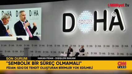 Dışişleri Bakanı Hakan Fidan'dan 'SDG' uyarısı: Suriyeli olmayan unsurlar derhal ayrılmalı