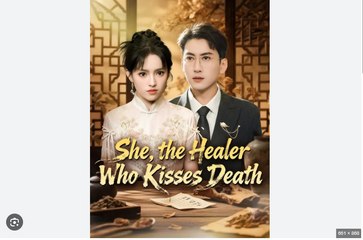 She the Healer Who Kisses Death Chinese Drama - English Sub