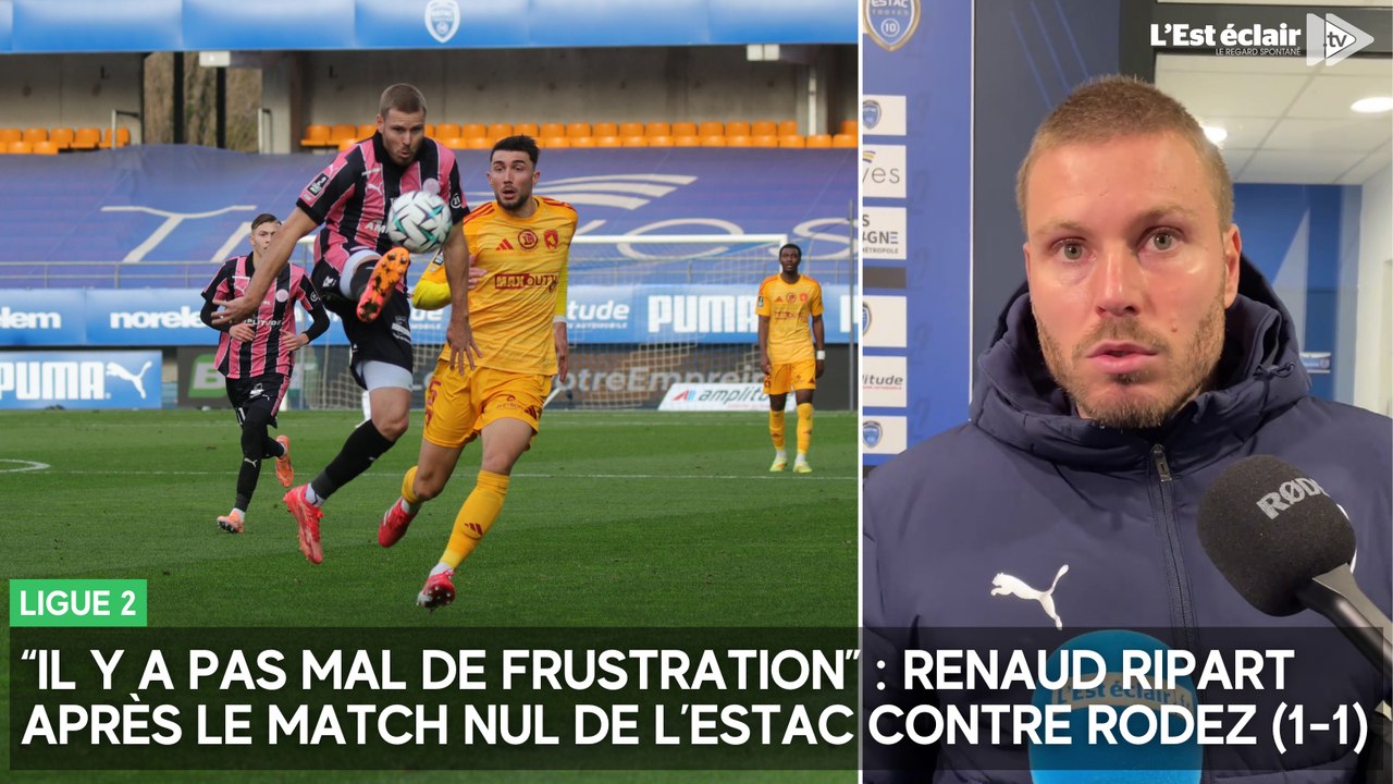 “Il y a pas mal de frustration” : Renaud Ripart après le match nul de l’Estac contre Rodez (1-1)