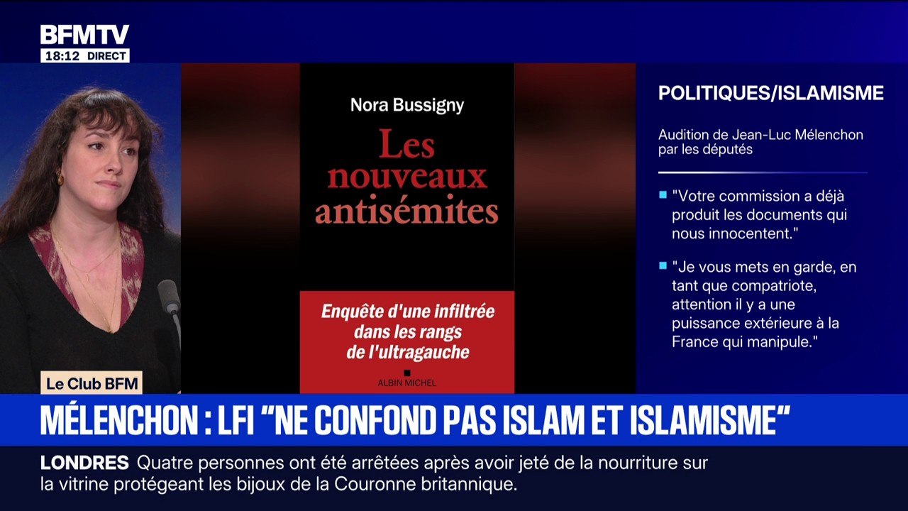 Commission d'enquête sur les liens entre partis et islamisme: "J'étais assez surprise qu'on n'interroge pas Jean-Luc Mélenchon sur certains de ses faits", explique Nora Bussigny, journaliste et autrice de "Les nouveaux antisémites"