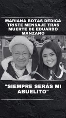 Mariana Botas despide a Eduardo Manzano, su “abuelito” en Una Familia de Diez